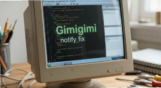 gimigimi_notify_fix