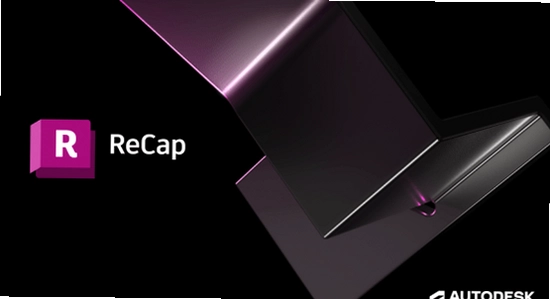 Autodesk ReCap 2022�ٷ����°� ����չʾ ������׼ ��������